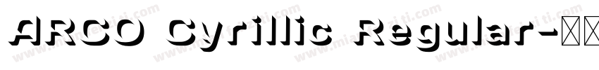 ARCO Cyrillic Regular字体转换